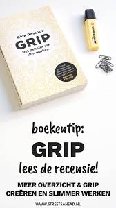 Het Boek Grip Van Rick Pastoor Gaat Over De Naam Zegt Het Al Hoe Je Meer Grip Op Je Werk Krijgt Over Hoe Je Meer Overzich Boeken Non Fictie Boeken Pastoor