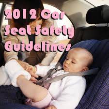 The American Academy Of Pediatrics Car Seat Safety Information For 2012 Pediatric Care Pediatrics American Academy Of Pediatrics
