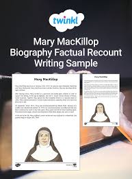 Mary Mackillop Biography Factual Recount Writing Sample Recount Writing Writing Teaching