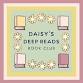 DAISY's In-Person Book Club -- DAISY's Deep Reads event in Humble, TX