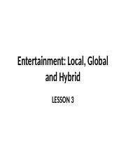 Finding local tv listings is a breeze when you know where to look. Entertainment Ppt Entertainment Local Global And Hybrid Lesson 3 Entertainment Meaning U2022 Entertainment Is A Form Of Activity That Holds The Course Hero