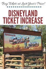 Disneyland Ticket Price Increase For 2020 Buy Disneyland Tickets At 2019 Rates Disneyland Tickets Disney Trip Planning Budget Disneyland