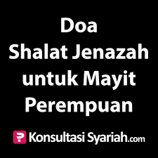 Konsultasi Syariah Doa Shalat Jenazah Untuk Mayit Perempuan By Kajian Net