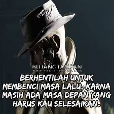 Berhentilah Untuk Membenci Masa Lalu Karna Masih Ada Masa Depan Yang Harus Kau Selesaikan Bujangtampan Katamotivasi Katacurhat C Motivasi Inspirasi Katak