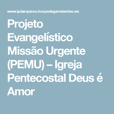 Projeto Evangelistico Missao Urgente Pemu Igreja Pentecostal Deus E Amor Amor De Deus Igreja Pentecostal Sobral Ceara