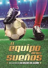 El equipo de los sueños. El Equipo De Los Suenos Por Olguin Sergio S 9789875457201 Cuspide Libros