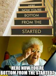 Here Now You Re Bottom From The Started Grandma Reading Stairs Words Fail Starecat Com