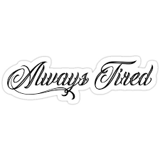 Post Malone Always Tired Sticker By Ryanmckane In 2021 Old English Tattoo Old English Font Tattoo English Tattoo