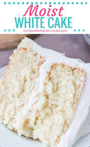 Moist White Cake Recipe Homemade White Cakes Vanilla Cake Recipe Birthday Cake Flavors