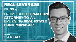 EP. 37 // From Fund Formation Attorney to an Emerging Real Estate Fund  Manager w/ Greg Katz — DAVID CHOI