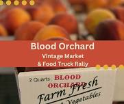Blood Orchard Vintage Market & South Side Food Truck Rally