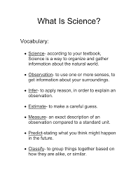Science is not so much concerned with accumulating highly precise and specific data (although it is necessary) but rather science seeks to discover What Is Science Vocabulary