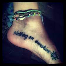 Walking On Sunshine Foot Tattoo Sunshine Tattoo Foot Tattoo Tattoos