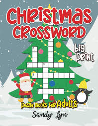 Giving a crossword puzzle for christmas is a fun way to keep kids and families entertained when it's cold outside. Christmas Big Print Crossword Puzzle Books For Adults 83 Crossword Puzzles With Over 600 Christmas Winter Words Holiday Fun And Challenging Word Women Adult Give Perfect Xmas Gift