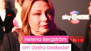 Helena Bergström om dystra beskedet: ”Det var en kul upplevelse”