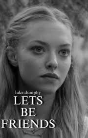 LETS BE FRIENDS//Luke Dunphy