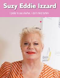 Suzy Eddie Izzard' reveals her "girl mode" name and we LOVE IT!  🏳️‍⚧️🏳️‍⚧️🏳️‍⚧️ "I'm going to be Suzy Eddie Izzard, that's how I'm going  to roll, so people can choose what they