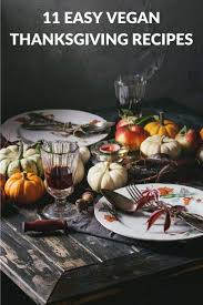 11 Easy Vegan Thanksgiving Recipes Shane Simple