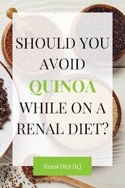 • enhanced convenience for the patient. Can I Eat Quinoa On A Renal Diet Kidney Disease Diet Recipes Foods Good For Kidneys Food For Kidney Health