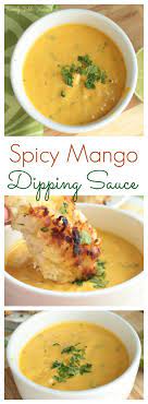 Spicy Mango Dipping Sauce Recipe Cooking Recipes Appetizer Recipes Mango Recipes