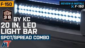 F150 Deegan 38 By Kc 20 In Led Light Bar Spot Spread Combo Review Install Youtube