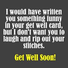 Get Well Messages For Someone Having Surgery Funny Get Well Cards Get Well Messages Get Well Card Messages