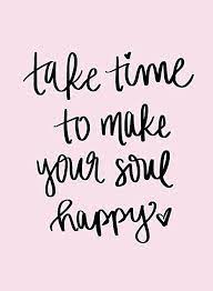 Make Your Soul Happy Print Art Good Morning Quotes Positive Quotes Smile Quotes