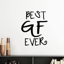 Discover now our large variety of topics and our best pictures. Buy Diythinker Girlfriend Love Best Gf Ever Valentine S Day Quotes Silhouette Removable Wall Sticker Art Decals Mural Diy Wallpaper For Room Decal 30cm Light Yellow 30cm Light Yellow Online At Low Prices