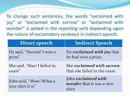 In other words, the interrogative sentences in the direct speech will change into assertive sentences in the indirect speech. Indirect Speech For Imperative Amp Exclamatory Sentences Induced Info