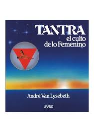 Suscríbase a watch | $0.00. Tantra El Culto De Lo Femenino Andre Van Lysebeth