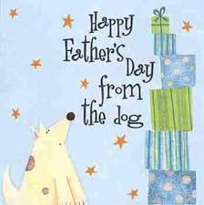 To My Dad A Poem From The Dog You Feed Me When I M Hungry You Keep Water In My Dish You Let Me Sleep On Anything Dog Cards Happy Fathers