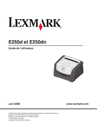 Check spelling or type a new query. Notice D Utilisation Lexmark E250d Lexmark Manuel Et Mode D Emploi
