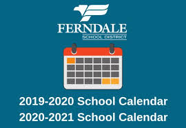 First day for all students. School Calendars Set For 2019 2020 And 2020 2021 School Years Ferndale School District