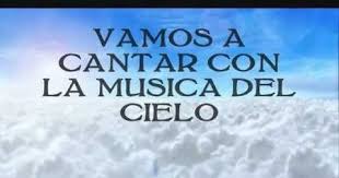 Vamos A Cantar La Musica Del Cielo En Espiritu Y En Verdad Musica Cristiana Gratis Canciones Musica