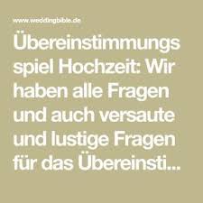 Ubereinstimmungsspiel Hochzeit Wir Haben Alle Fragen Und Auch Versaute Und Lustige Fragen Fur Das Ubereinstimmu Ubereinstimmungsspiel Hochzeit Spiele Hochzeit