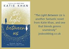 The Light Between Us By Katie Khan Jo S Book Blog