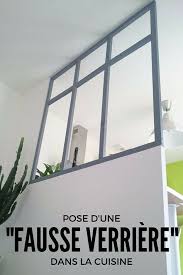 Une Fausse Verriere Pour Un Look Industriel Urbain Dans La Cuisine Cuisine Verriere Cuisine Ouverte Verriere Valorisation Immobiliere