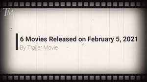 A list of major movies released in 2021, in release order! 6 Movies Release In February 5 2021 Youtube