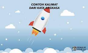 Contoh Kalimat Dari Kata Angkasa Penulis Cilik Tulisan Sekolah Pertempuran