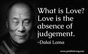 Unconditional Non Judgemental Ever Lasting What Can I Say Love Is A Crazy Thing Huh Dalai Lama Quotes Wisdom Quotes Inspirational Quotes Motivation