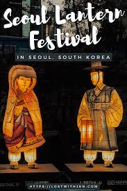 Seoul Lantern Festival In South Korea Lost With Jen In 2020 South Korea South Korea Seoul Korea