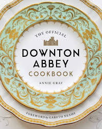 Maybe you would like to learn more about one of these? The Official Downton Abbey Cookbook Book By Annie Gray Gareth Neame Official Publisher Page Simon Schuster