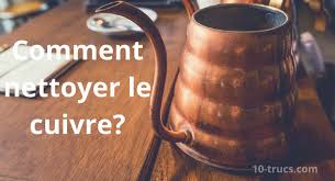 10 Trucs Pour Nettoyer Le Cuivre