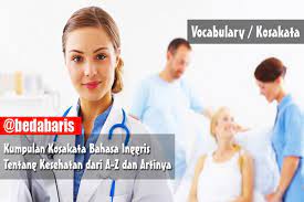 Apakah ada masalah tentang hal itu? Kumpulan Kosakata Bahasa Inggris Tentang Kesehatan Medis Dari A Z