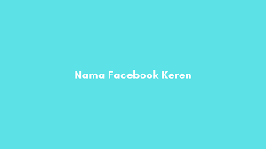 Maybe you would like to learn more about one of these? 299 Nama Facebook Keren Yang Unik Dan Gaul