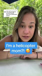 The Reality of Being a Helicopter Mom: Life