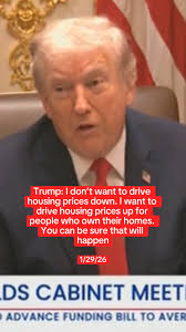 Trump: I don't want to drive housing prices down. I want to drive housing  prices up for people who own their homes. You can be sure that will happen