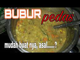 100 gr kelapa setengah tua, parut. Bubur Pedas Istimewa Khas Melayu Medan Cara Memasak Bubur Pedas Youtube