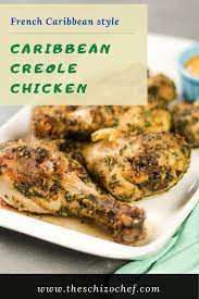 Caribbean Creole Chicken Recipe Baked Chicken Recipes Easy Recipe Using Chicken Roast Chicken Recipes