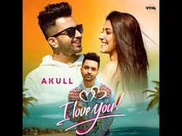 The Book Of Life I Love You Too Much Mp3 Download Akull I Love You Latest Punjabi Song 2019 Lyrical I Love You Song Songs Love Yourself Lyrics